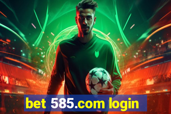 bet 585.com login